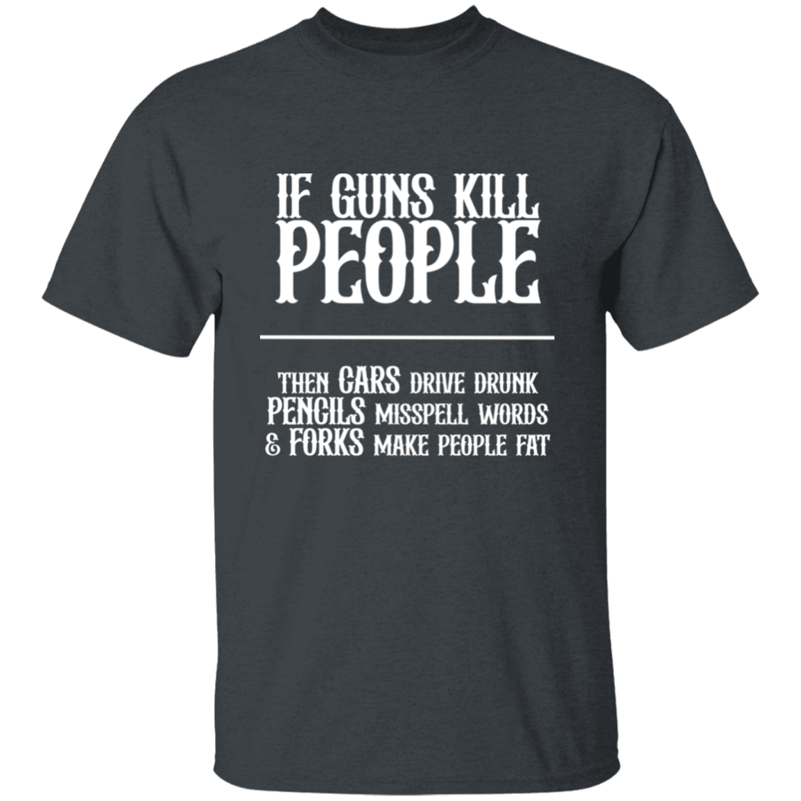 30% OFF! IF GUNS KILL PEOPLE TEE