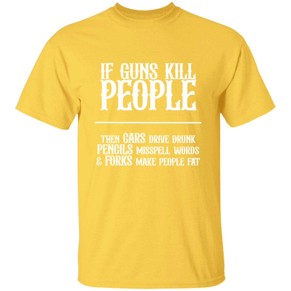 30% OFF! IF GUNS KILL PEOPLE TEE