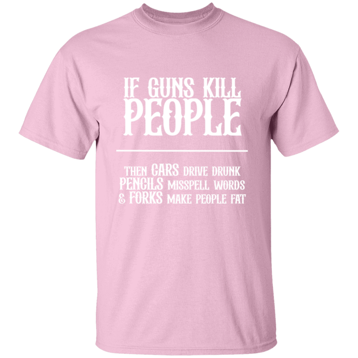 30% OFF! IF GUNS KILL PEOPLE TEE